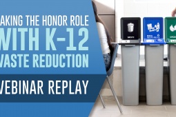 Webinar Recap: Making the Honor Role with K-12 Waste Reduction