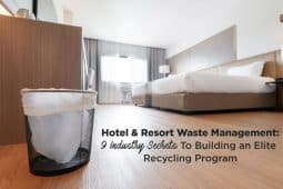 Hotel & Resort Waste Management: 9 Industry Secrets to Building an Elite Recycling Program