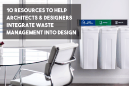 10 Resources to Help Architects & Designers Integrate Waste Management into Design