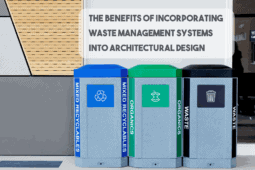 The Benefits of Incorporating Waste Management Systems into Architectural Design