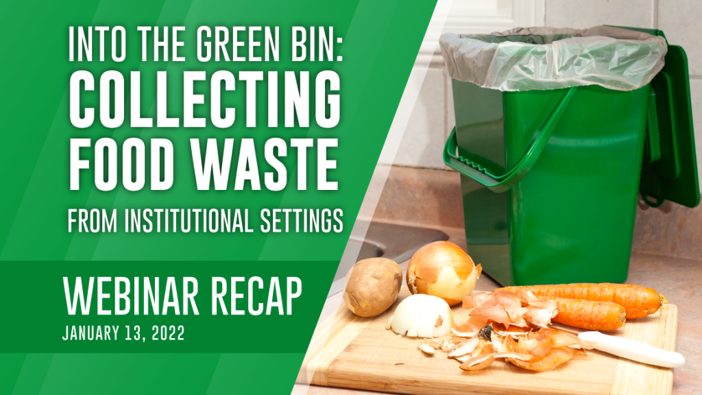 Countertop green kitchen compost container beside text of webinar title: Collecting Food Waste from Institutional Settings