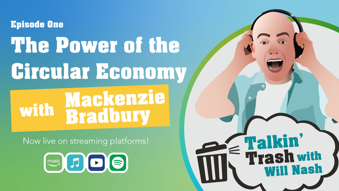Podcast Episode title: The Power of the Circular Economy beside logo for Talkin' Trash with Will Nash