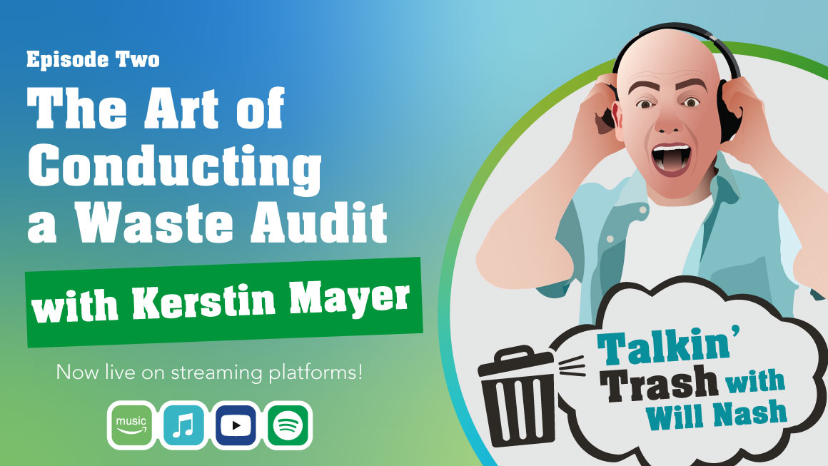 Podcast Episode title: Conducting a Waste Audit beside logo for Talkin' Trash with Will Nash