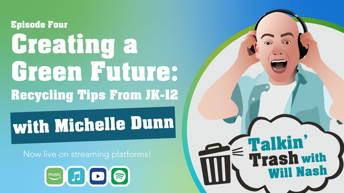 Podcast Episode title: Creating a Green Future beside logo for Talkin' Trash with Will Nash