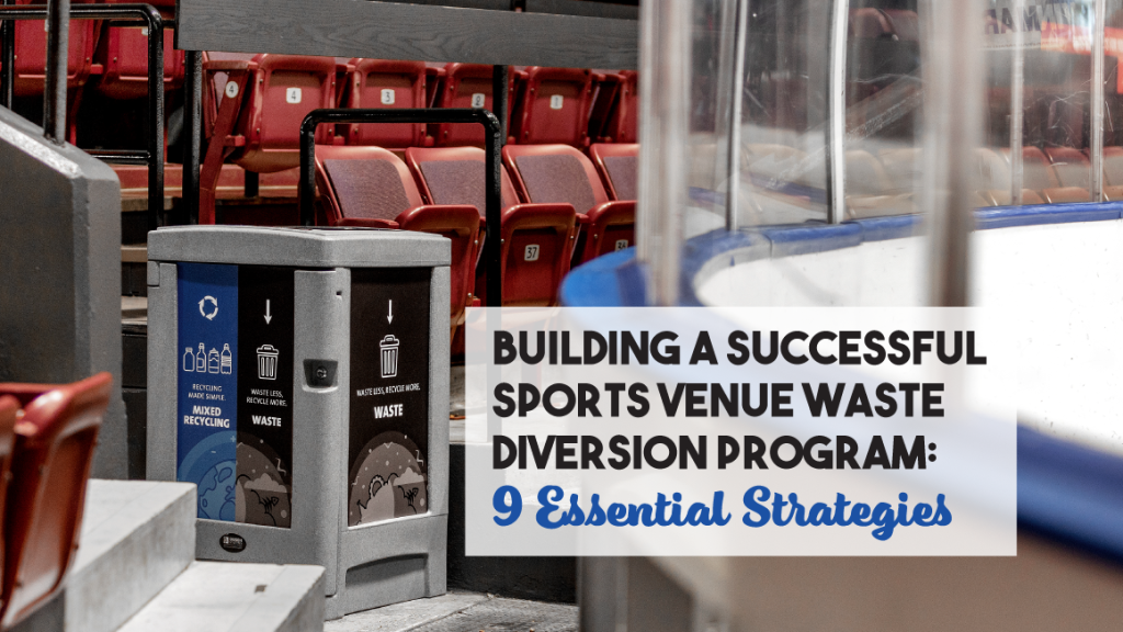 A recycling and waste bin in a sports arena with text about building a venue waste diversion program.