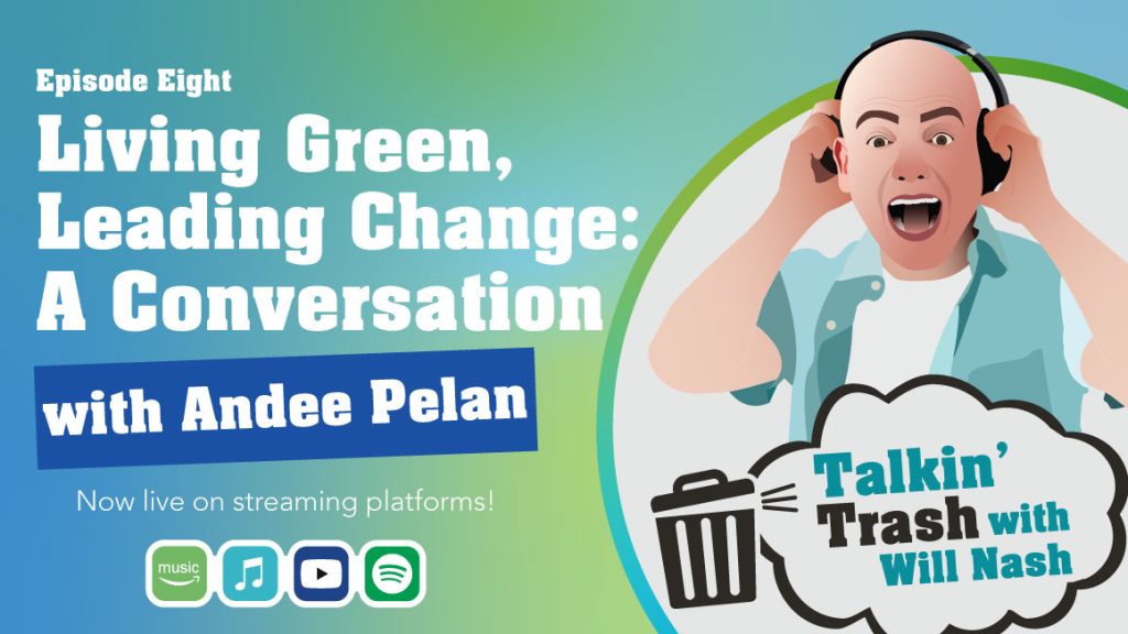 Podcast Title: Living Green Barrie a conversation with Andee Pelan beside Talkin' Trash with Will Nash logo